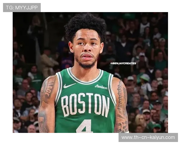 凯尔特人队新秀表现抢眼，成为媒体焦点，凯尔特人新帅